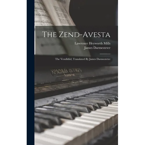 The Zend-avesta: The Vendîdâd, Translated By James Darmesteter