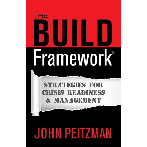The BUILD Framework(R): Strategies for Crisis Readiness & Management