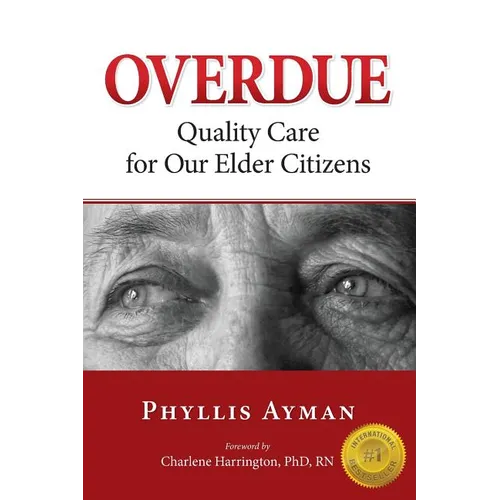 Overdue: Quality Care for Our Elder Citizens