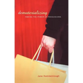 Dematerializing: Taming the Power of Possessions