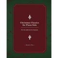Christmas Classics for Piano Solo: For the Moderate Level Pianist