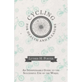 Cycling for Health and Pleasure - An Indispensable Guide to the Successful Use of the Wheel