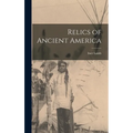 Relics of Ancient America