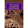 Man Eating Leopard of Bhim Bandh