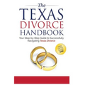 The Texas Divorce Handbook: : Your Step-by-Step Guide to Successfully Navigating T