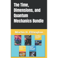 The Time, Dimensions, and Quantum Mechanics Bundle