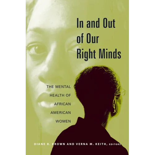In and Out of Our Right Minds: The Mental Health of African American Women