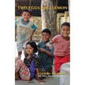 Two Eggs and a Lemon: My Four years In Myanmar