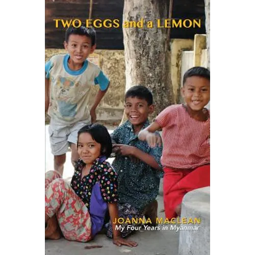 Two Eggs and a Lemon: My Four years In Myanmar