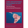 China and Sustainable Development in Latin America: The Social and Environmental Dimension