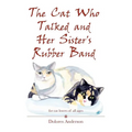 The Cat Who Talked and Her Sister's Rubber Band