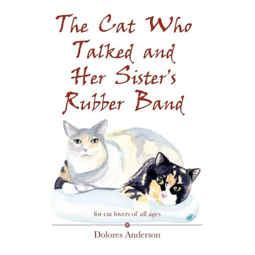 The Cat Who Talked and Her Sister's Rubber Band