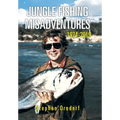 Jungle Fishing Misadventures 1974-2019