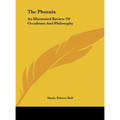 The Phoenix: An Illustrated Review Of Occultism And Philosophy