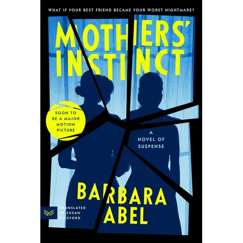 Mothers' Instinct: A Novel of Suspense