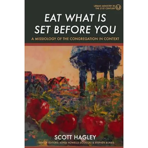 Eat What Is Set Before You: A Missiology of the Congregation in Context
