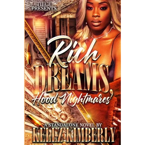 Rich Dreams, Hood Nightmares: A Standalone Novel