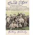 Oneida Utopia: A Community Searching for Human Happiness and Prosperity