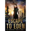 Escape to Eden: A Dystopian Romance Novel