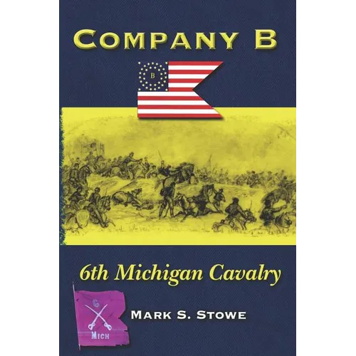 Company B 6th Michigan Cavalry