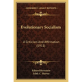 Evolutionary Socialism: A Criticism And Affirmation (1911)