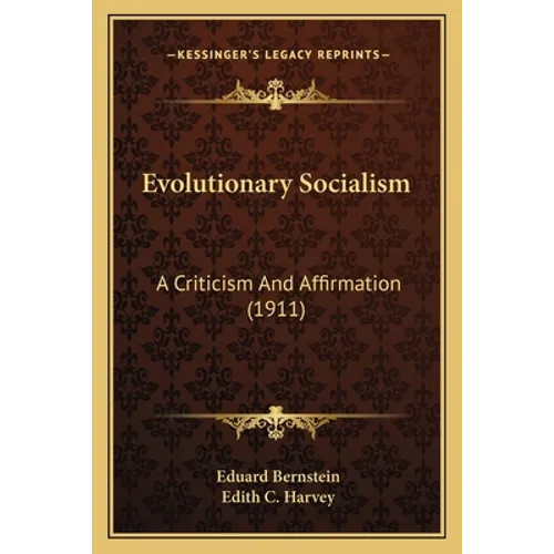Evolutionary Socialism: A Criticism And Affirmation (1911)