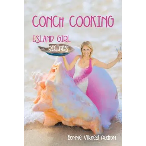 Conch Cooking: Island Girl Recipes