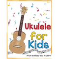 Ukulele for Kids: A Fun and Easy Way to Learn