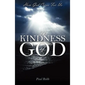 The Kindness of God: How God Cares For Us
