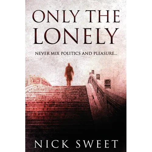 Only The Lonely: Politicians, Lies and Videotapes