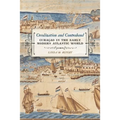 Creolization and Contraband: Curaçao in the Early Modern Atlantic World