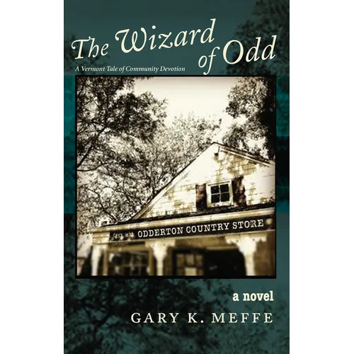 The Wizard of Odd: A Vermont Tale of Community Devotion