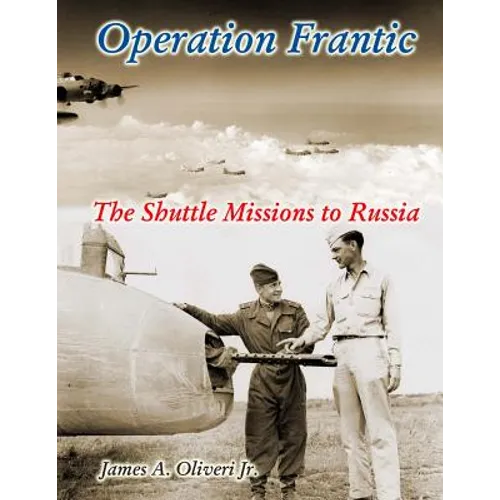 Operation Frantic: The Shuttle Missions to Russia