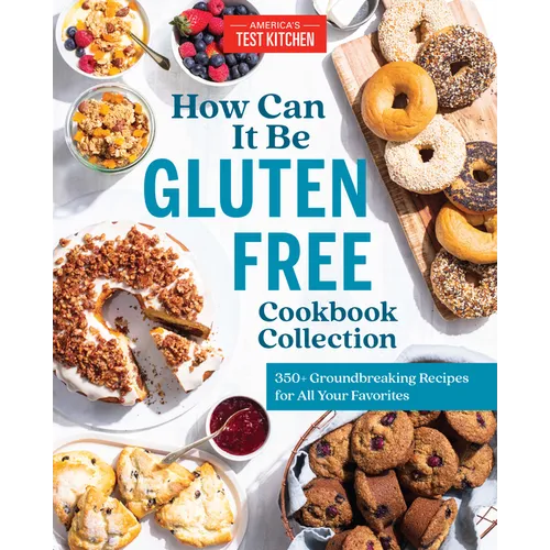 How Can It Be Gluten Free Cookbook Collection: 350+ Groundbreaking Recipes for All Your Favorites