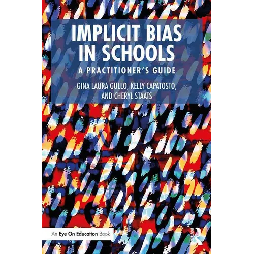 Implicit Bias in Schools: A Practitioner's Guide