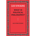 What Is Political Philosophy? and Other Studies