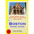 Boston Travel Guide: Sightseeing, Hotel, Restaurant & Shopping Highlights
