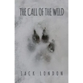 The Call of the Wild: The Original 1903 Edition