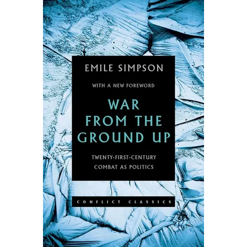 War from the Ground Up: Twenty-First Century Combat as Politics