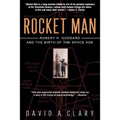 Rocket Man: Robert H. Goddard and the Birth of the Space Age