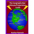 The Geography Bee Ultimate Preparation Guide