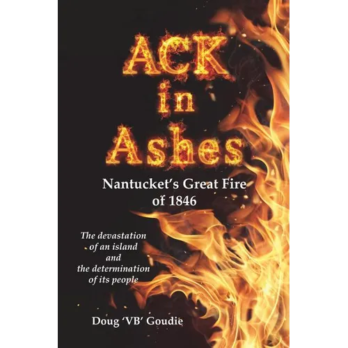 ACK in Ashes: Nantucket's Great Fire of 1846