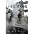 Seldom Seen: A Miner's Tale