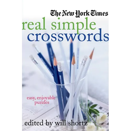 The New York Times Real Simple Crosswords: Easy, Enjoyable Puzzles