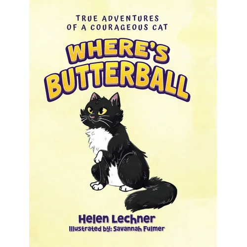 Where's Butterball: Adventures of a Courageous Cat