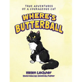 Where's Butterball: Adventures of a Courageous Cat