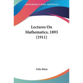 Lectures On Mathematics, 1893 (1911)