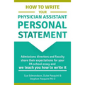 How to Write Your Physician Assistant Personal Statement: Admissions directors and faculty share their expectations for your PA school essay and we te