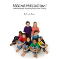 Feeling Precocious!: Understanding & Accepting Early-Onset Puberty
