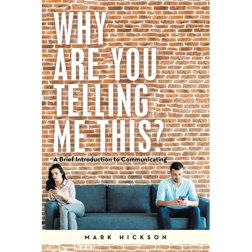 Why Are You Telling Me This?: A Brief Introduction to Communicating
